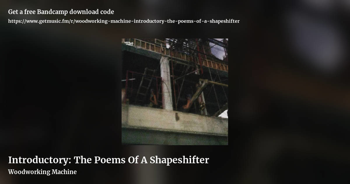 Introductory: The Poems Of A Shapeshifter by Woodworking Machine, landscape promo share image