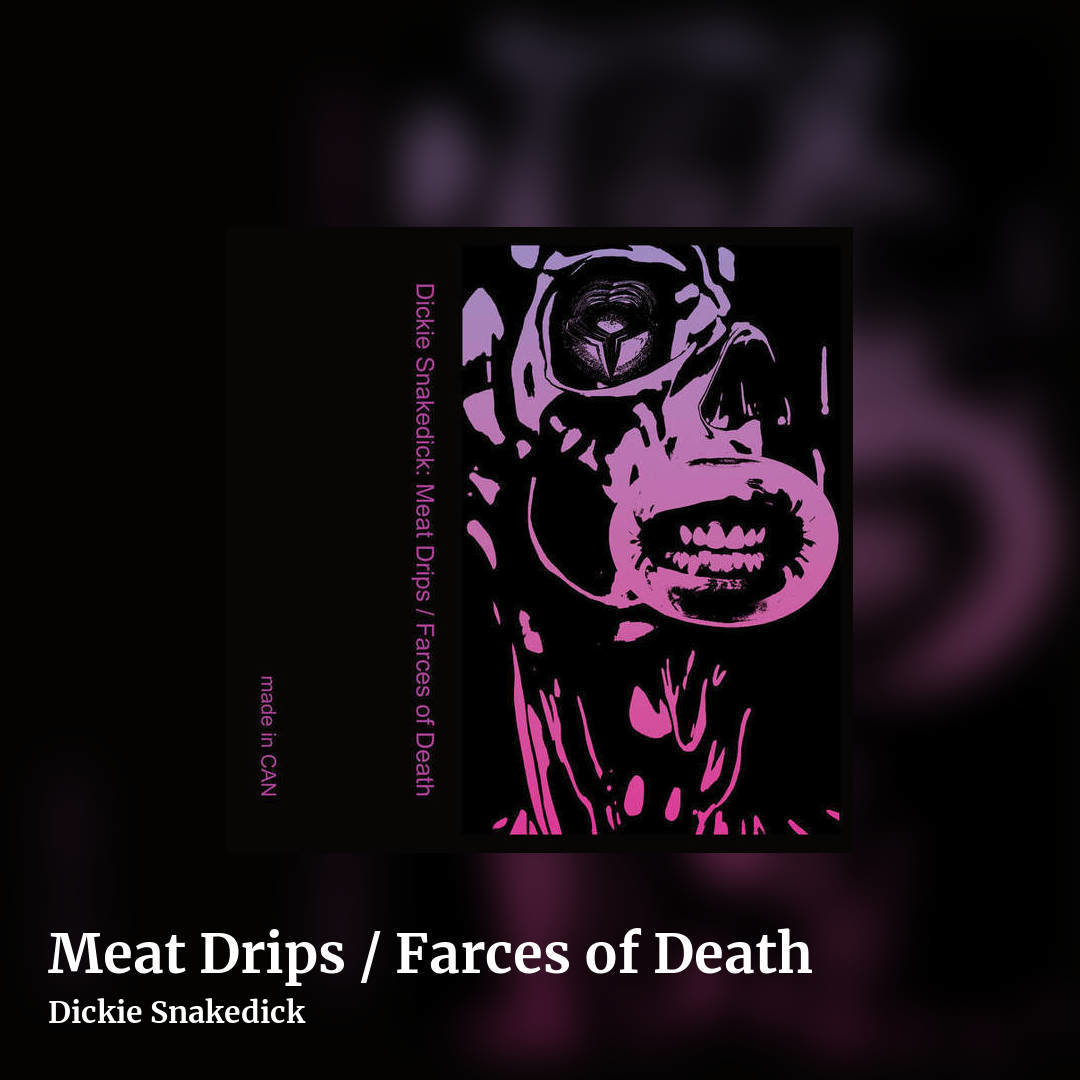 Meat Drips / Farces of Death by Dickie Snakedick, square clean share image