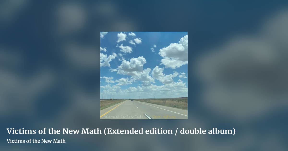 Victims of the New Math (Extended edition / double album) by Victims of the New Math, landscape clean share image