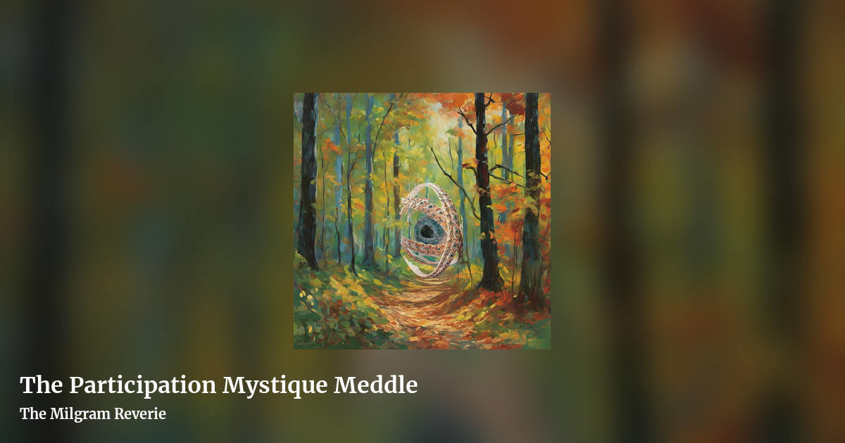 The Participation Mystique Meddle by The Milgram Reverie, landscape clean share image