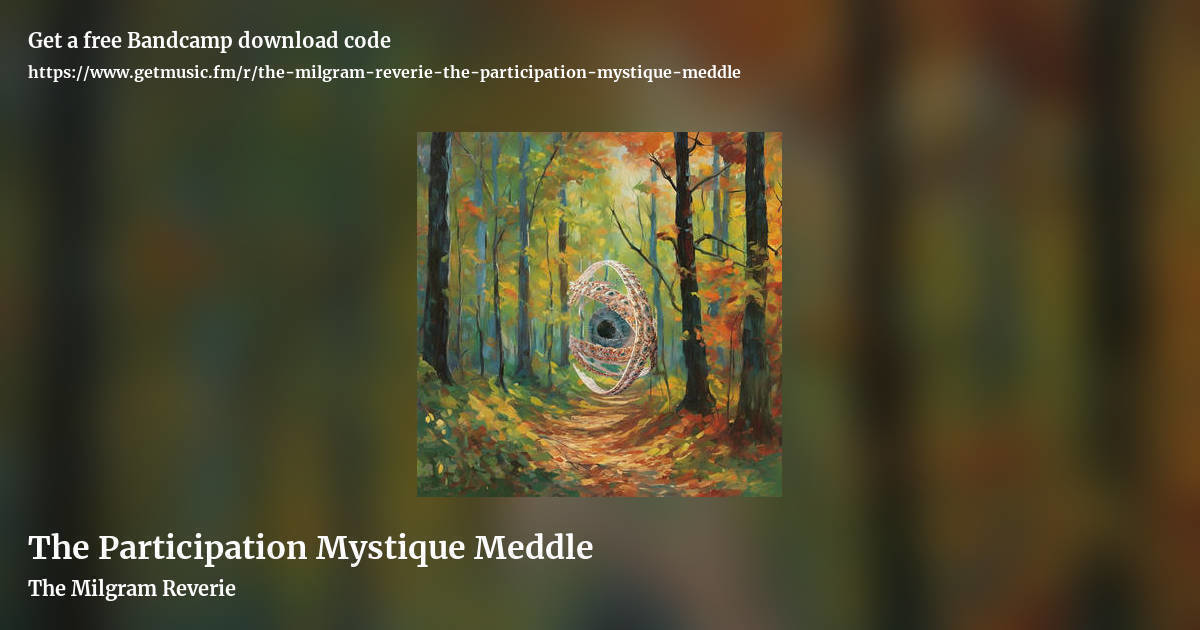 The Participation Mystique Meddle by The Milgram Reverie, landscape promo share image