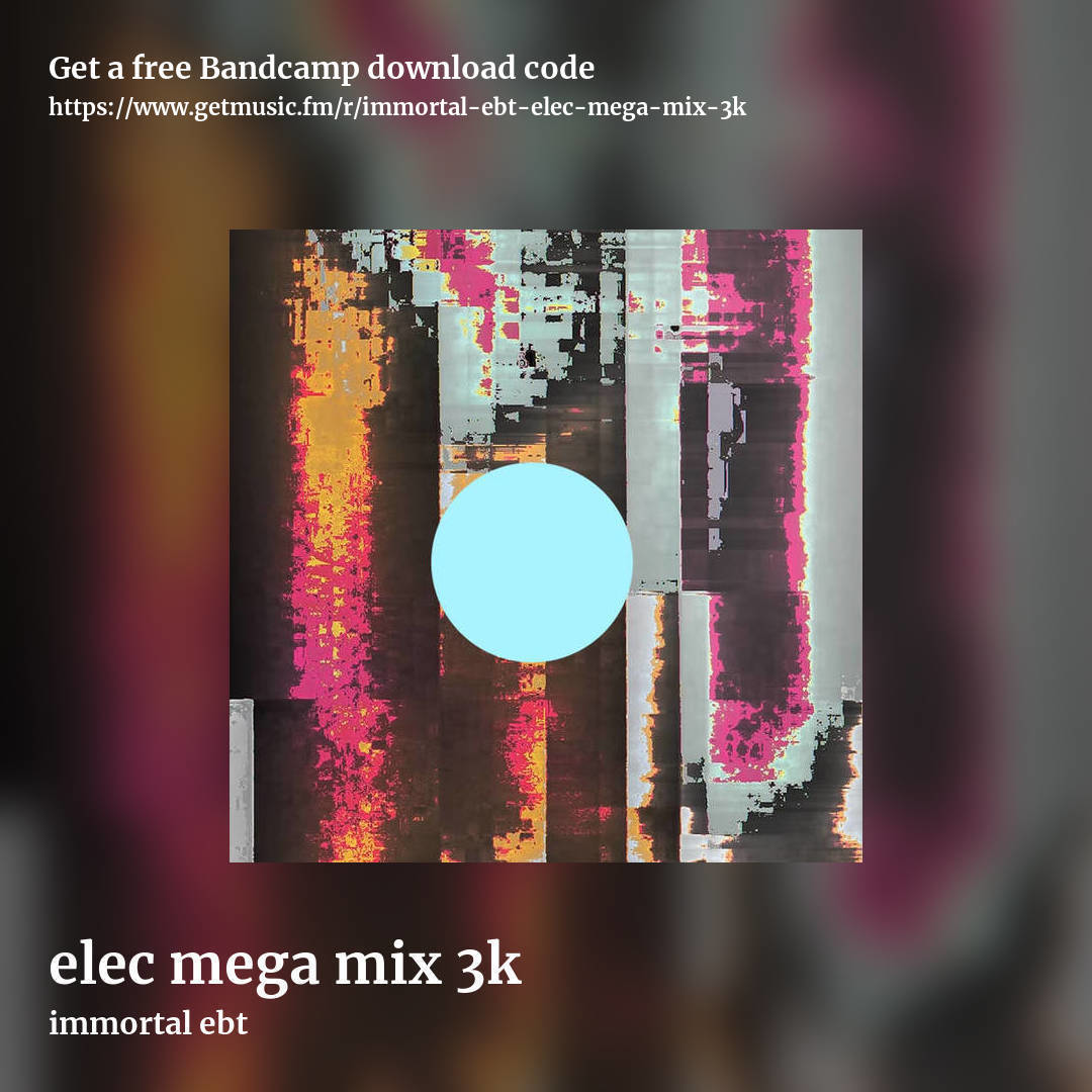 elec mega mix 3k by immortal ebt, square promo share image