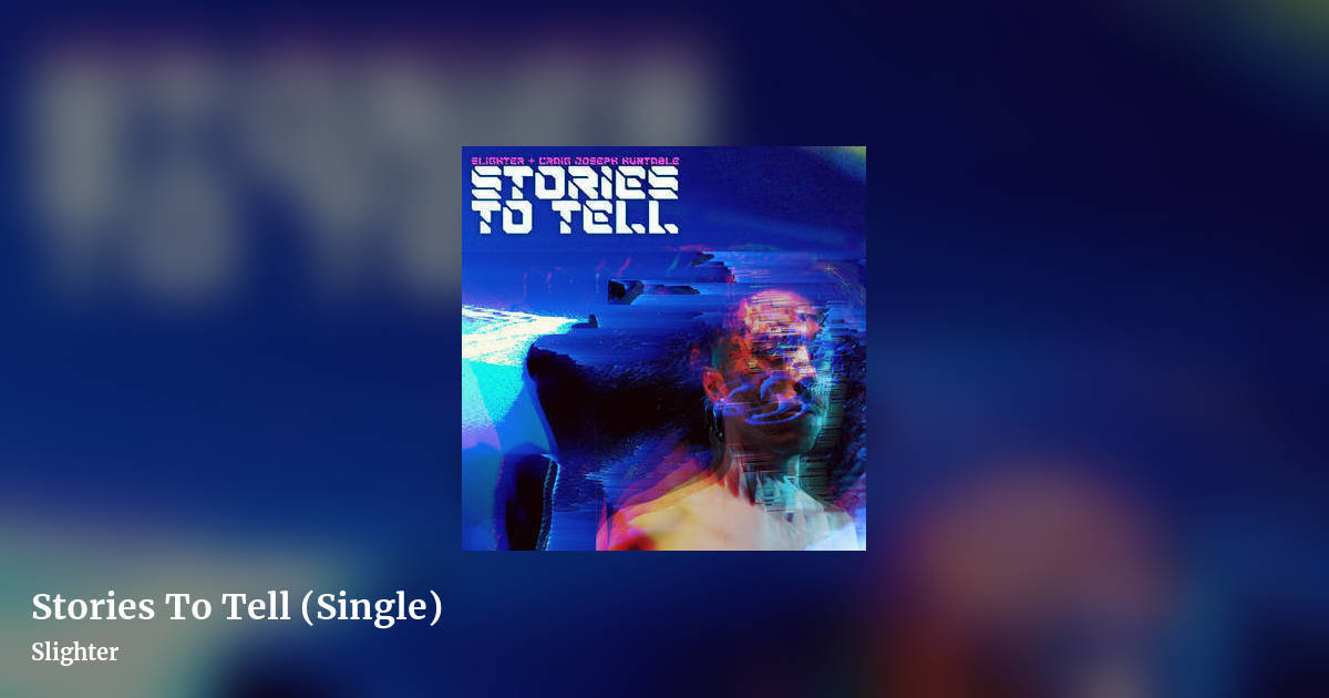 Stories To Tell (Single) by Slighter, landscape clean share image