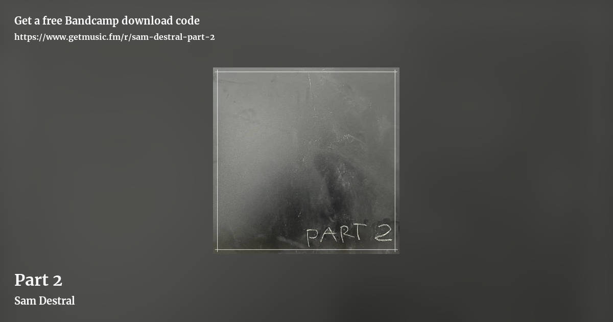 Part 2 by Sam Destral, landscape promo share image
