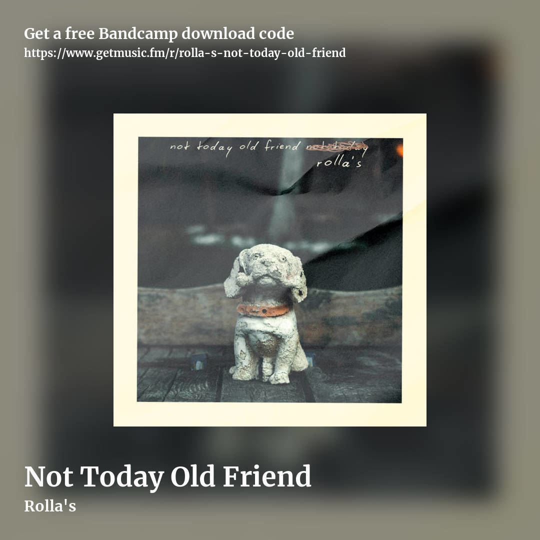 Not Today Old Friend by Rolla's, square promo share image
