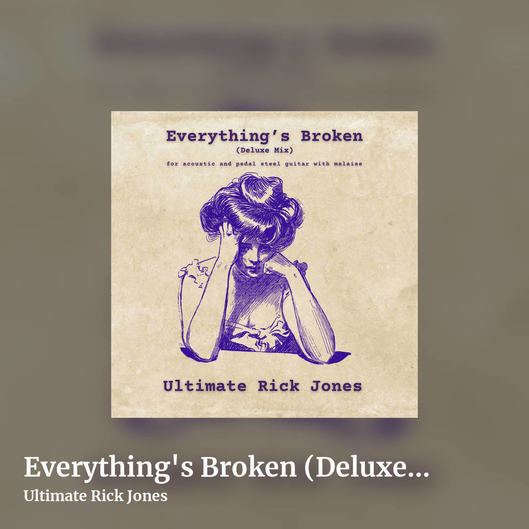 Everything's Broken (Deluxe Mix) by Ultimate Rick Jones, square clean share image