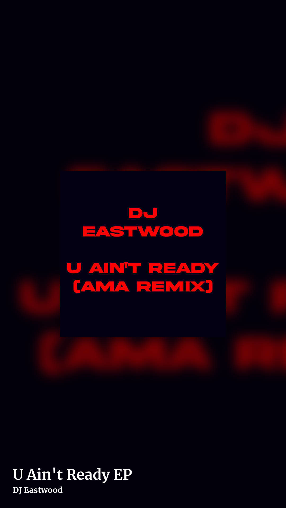 U Ain't Ready EP by DJ Eastwood, story clean share image