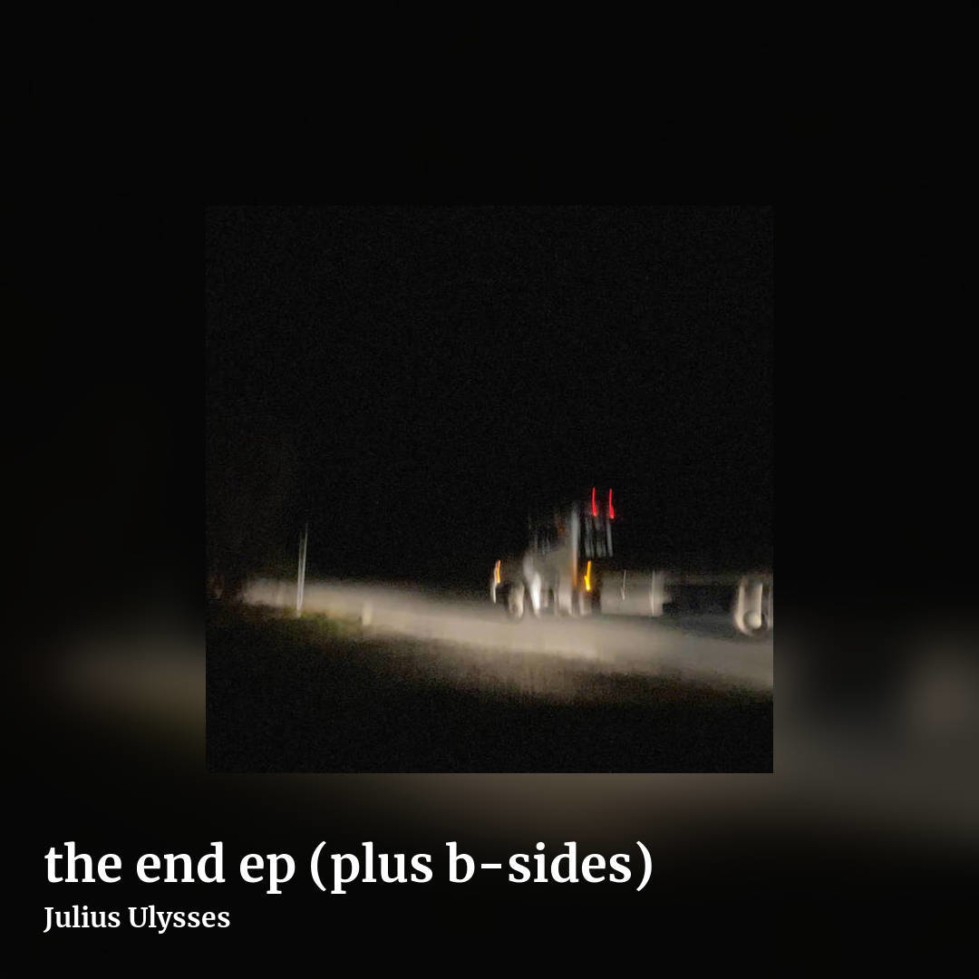the end ep (plus b​-​sides) by Julius Ulysses, square clean share image