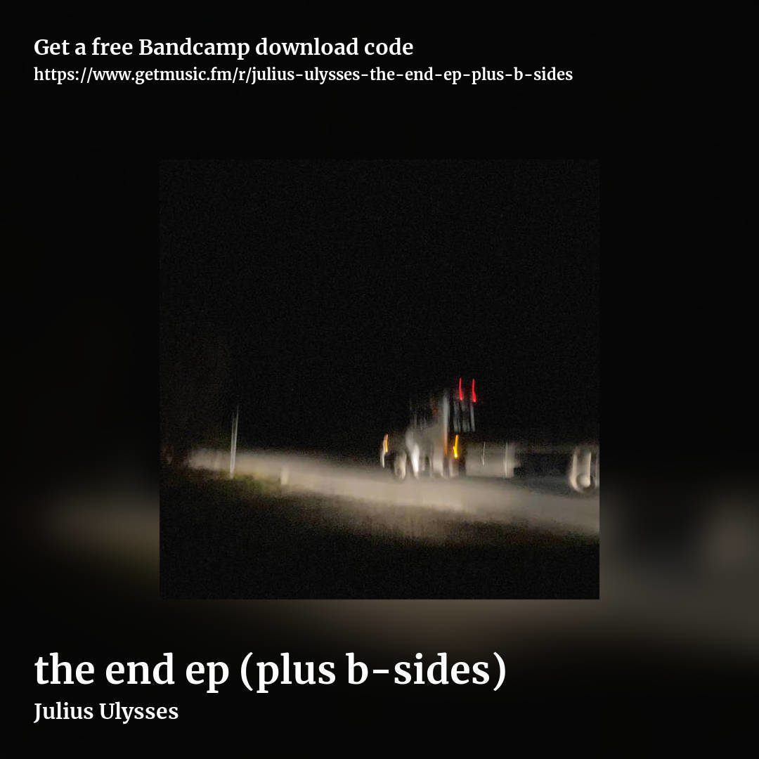 the end ep (plus b​-​sides) by Julius Ulysses, square promo share image
