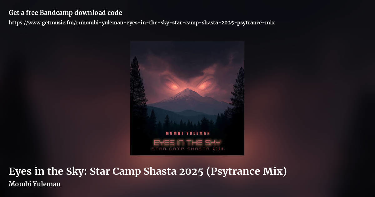 Eyes in the Sky: Star Camp Shasta 2025 (Psytrance Mix) by Mombi Yuleman, landscape promo share image