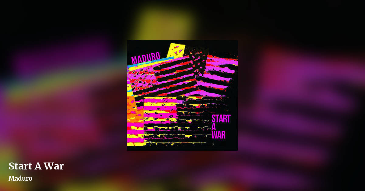 Start A War by Maduro , landscape clean share image