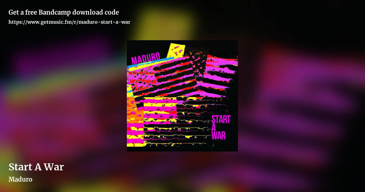 Start A War by Maduro , landscape promo share image