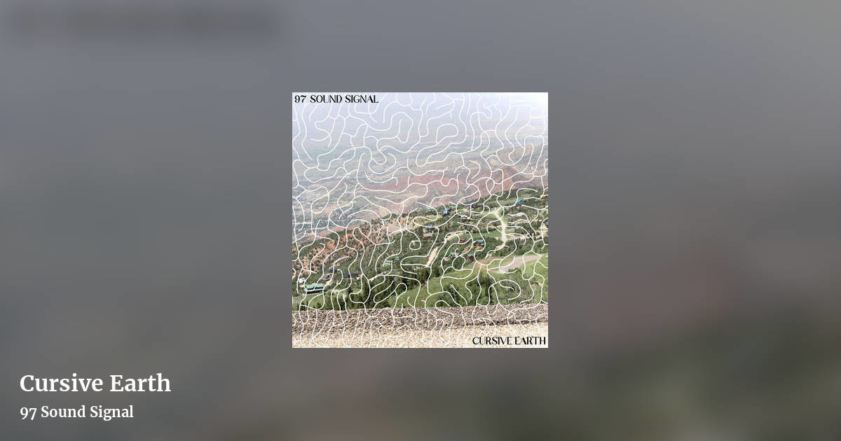 Cursive Earth by 97 Sound Signal, landscape clean share image