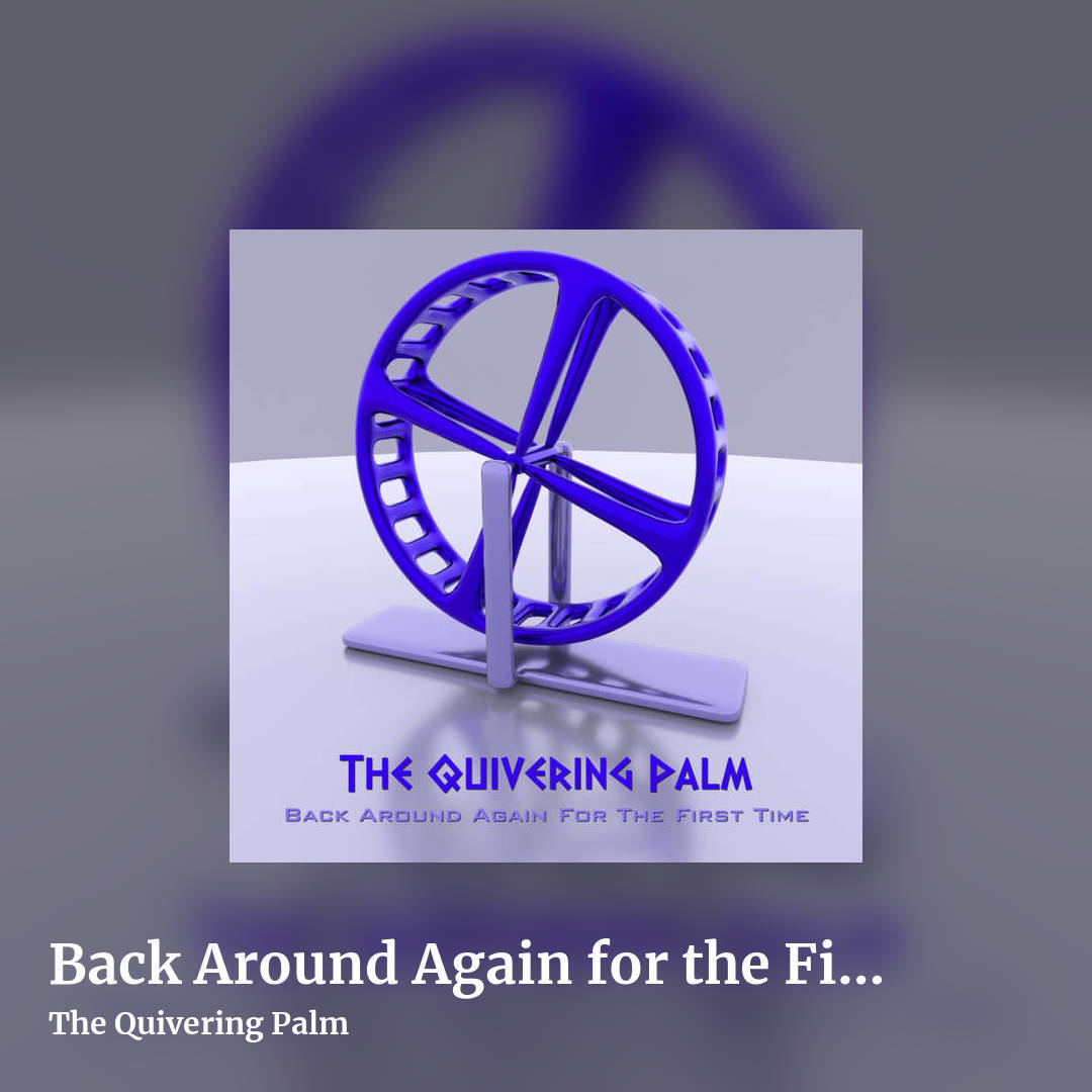 Back Around Again for the First Time by The Quivering Palm, square clean share image