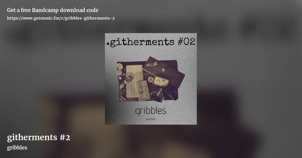 githerments #2 by gribbles, landscape promo share image