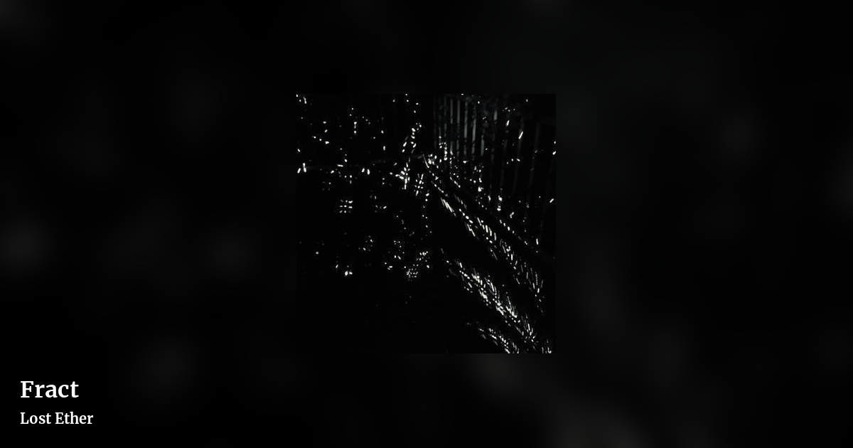 Fract by Lost Ether, landscape clean share image