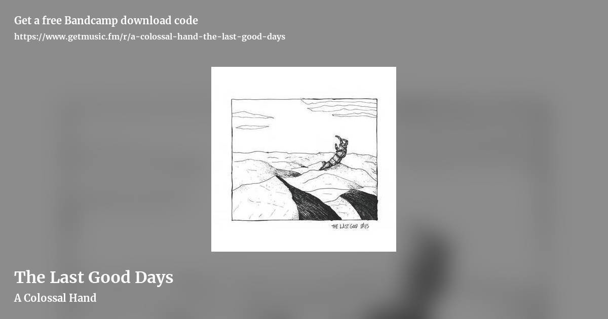 The Last Good Days by A Colossal Hand, landscape promo share image