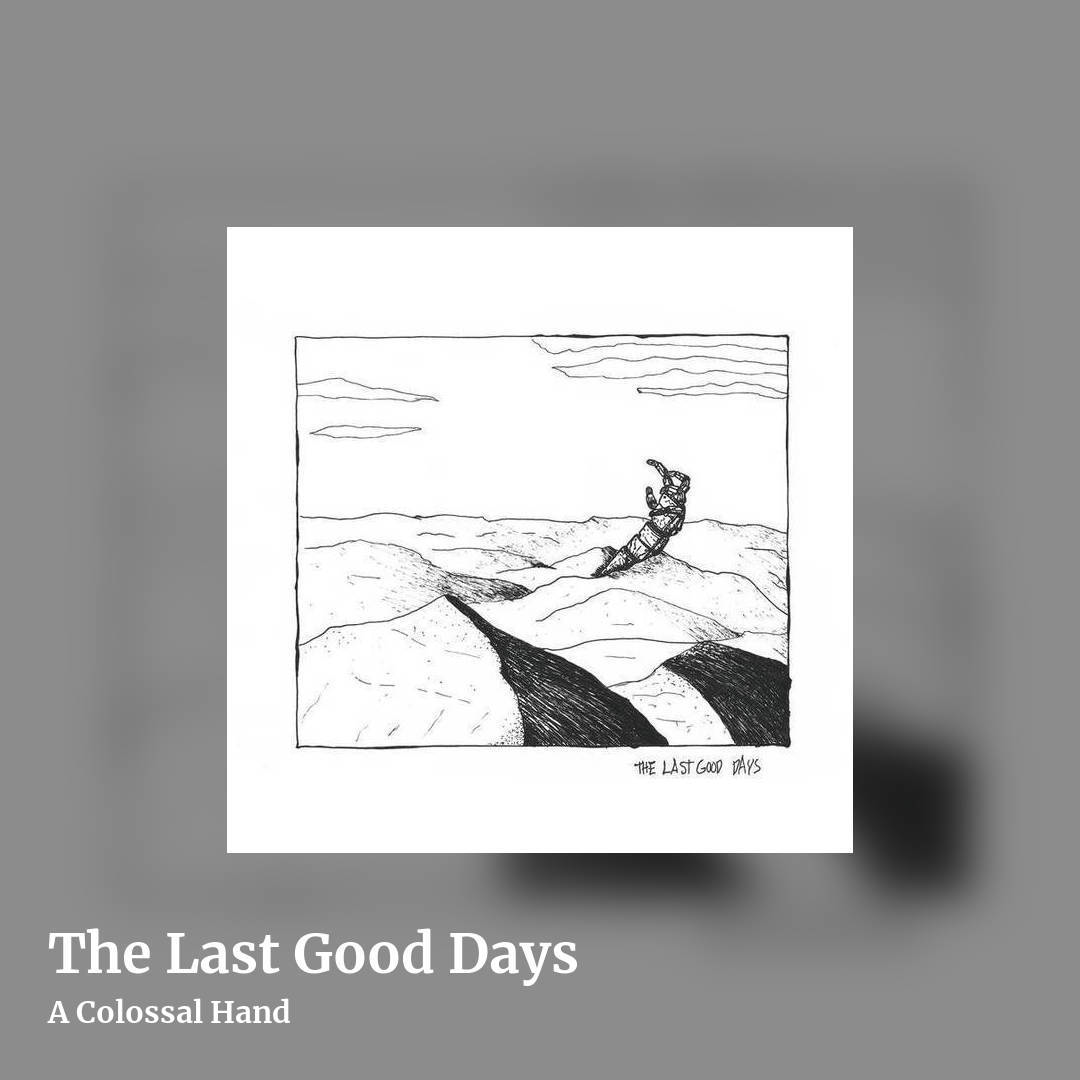 The Last Good Days by A Colossal Hand, square clean share image