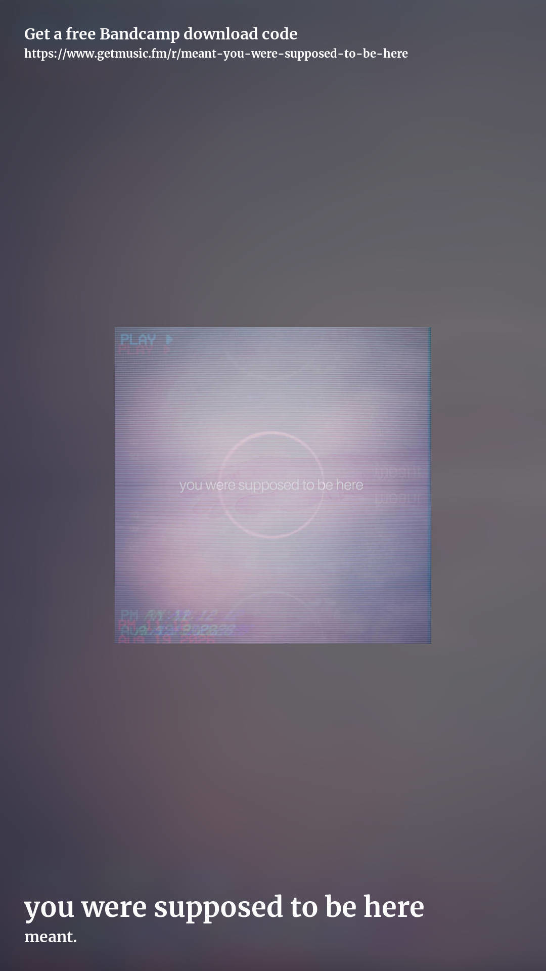 you were supposed to be here by meant., story promo share image