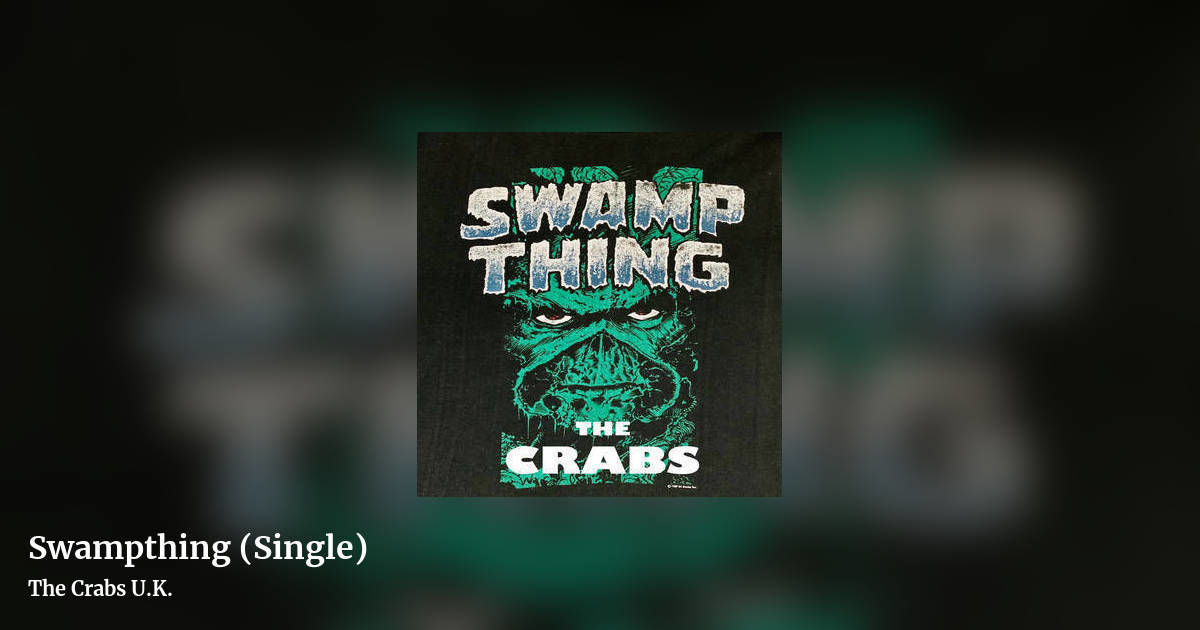 Swampthing (Single) by The Crabs U.K., landscape clean share image