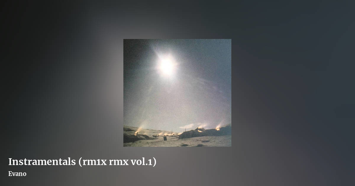 Instramentals (rm1x rmx vol​.​1) by Evano, landscape clean share image