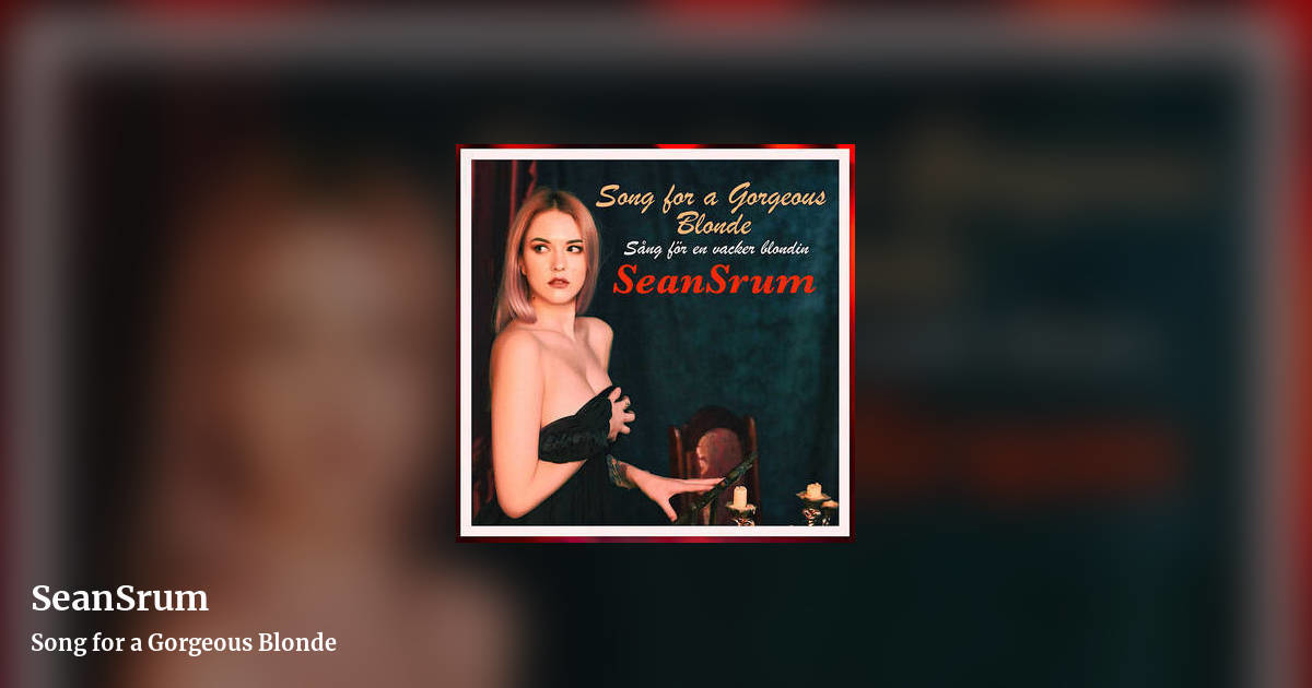 SeanSrum by Song for a Gorgeous Blonde, landscape clean share image