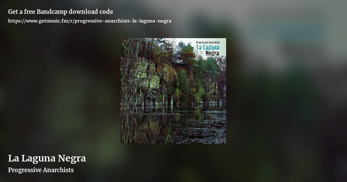 La Laguna Negra by Progressive Anarchists, landscape promo share image