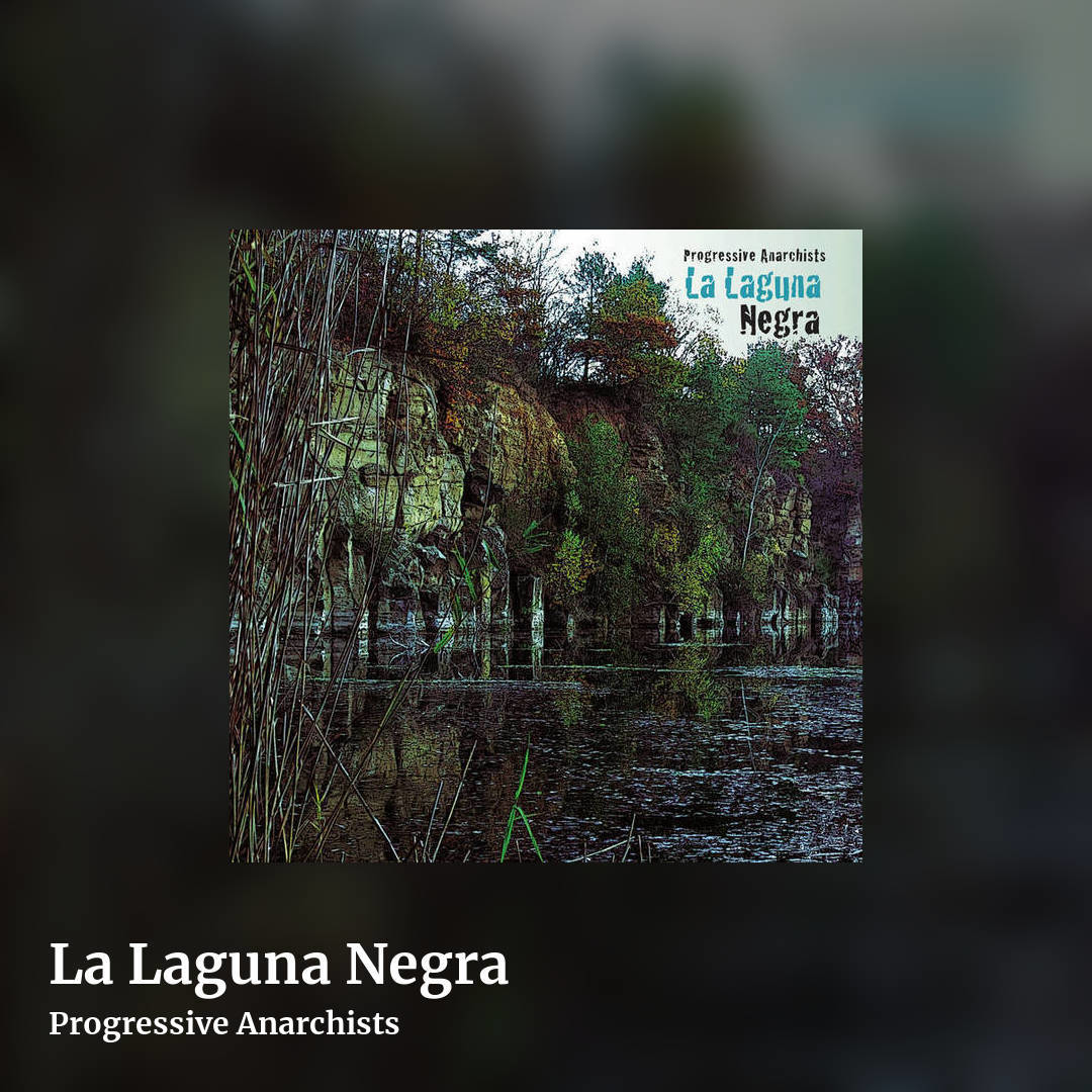 La Laguna Negra by Progressive Anarchists, square clean share image