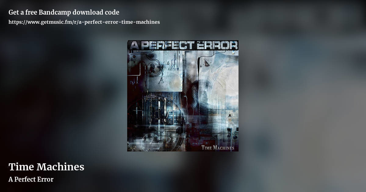 Time Machines by A Perfect Error , landscape promo share image