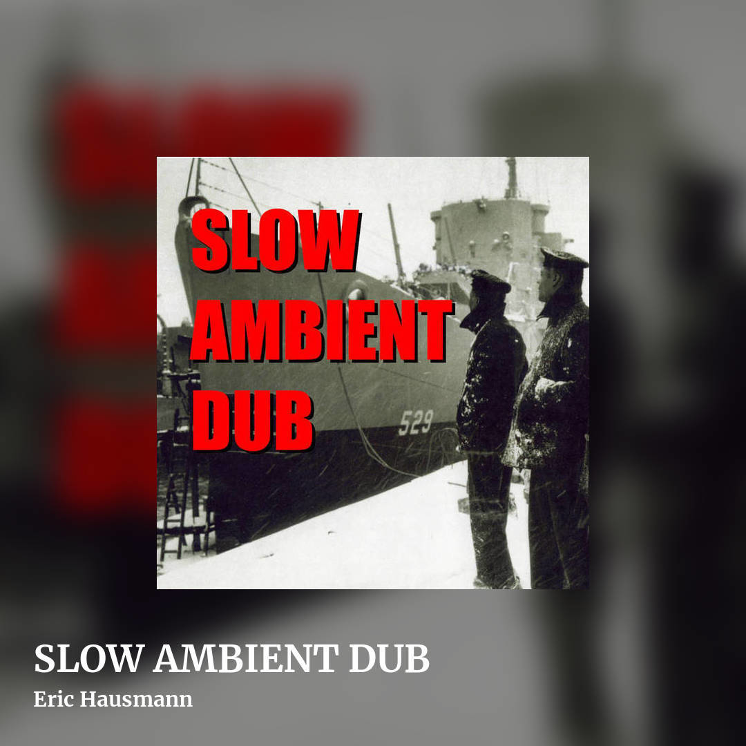SLOW AMBIENT DUB by Eric Hausmann, square clean share image