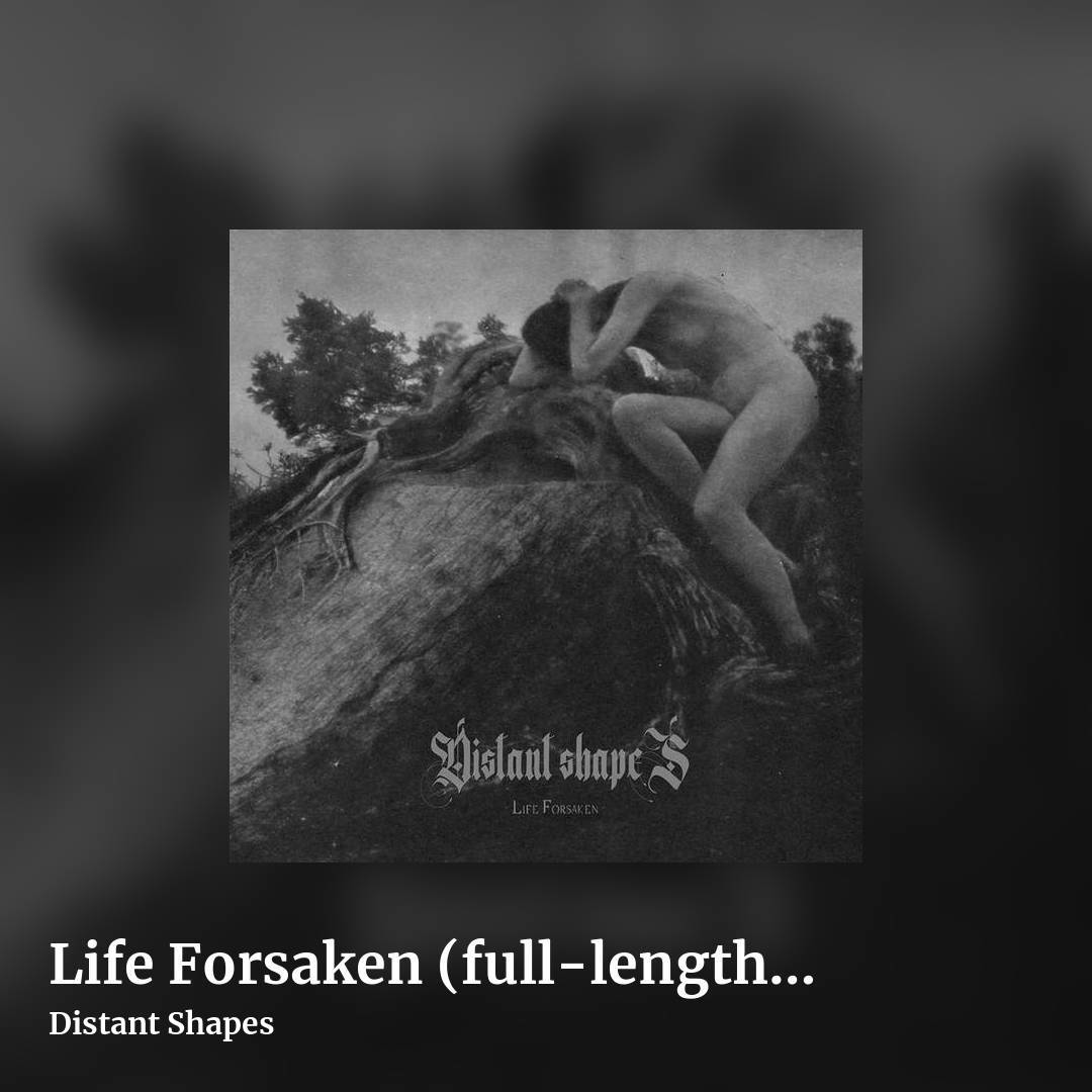 Life Forsaken (full​-​length 2021) by Distant Shapes, square clean share image