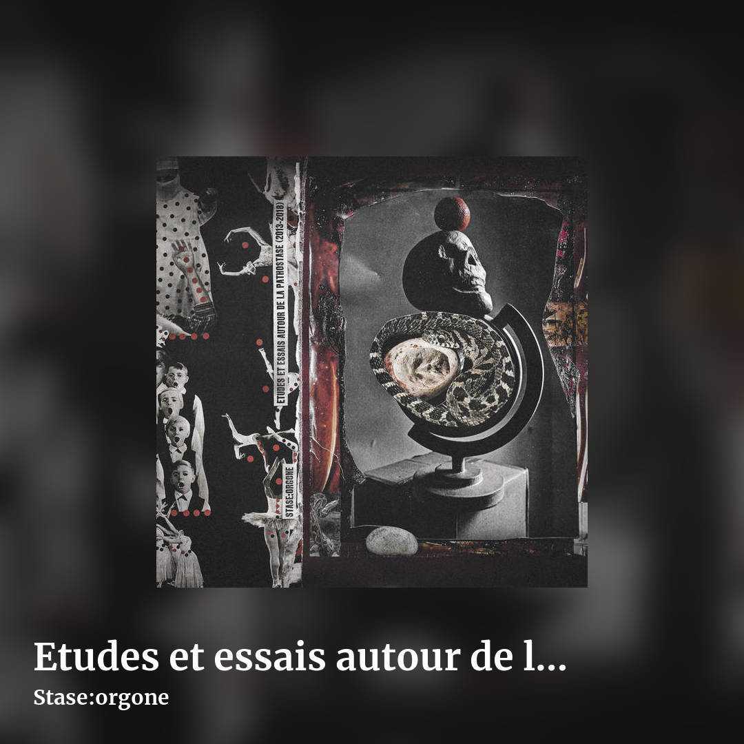 Etudes et essais autour de la pathostase (2013-2018) by Stase:orgone, square clean share image