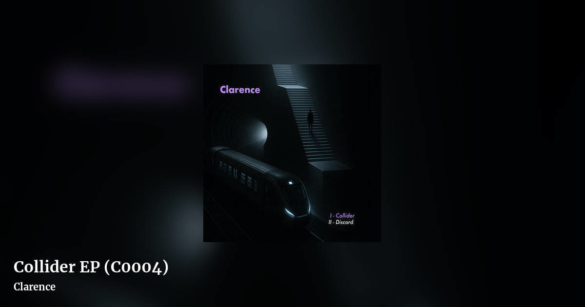 Collider EP (C0004) by Clarence, landscape clean share image