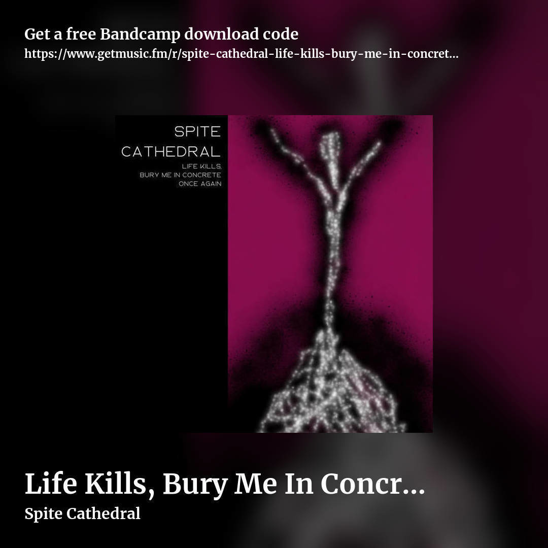 Life Kills, Bury Me In Concrete Once Again by Spite Cathedral, square promo share image