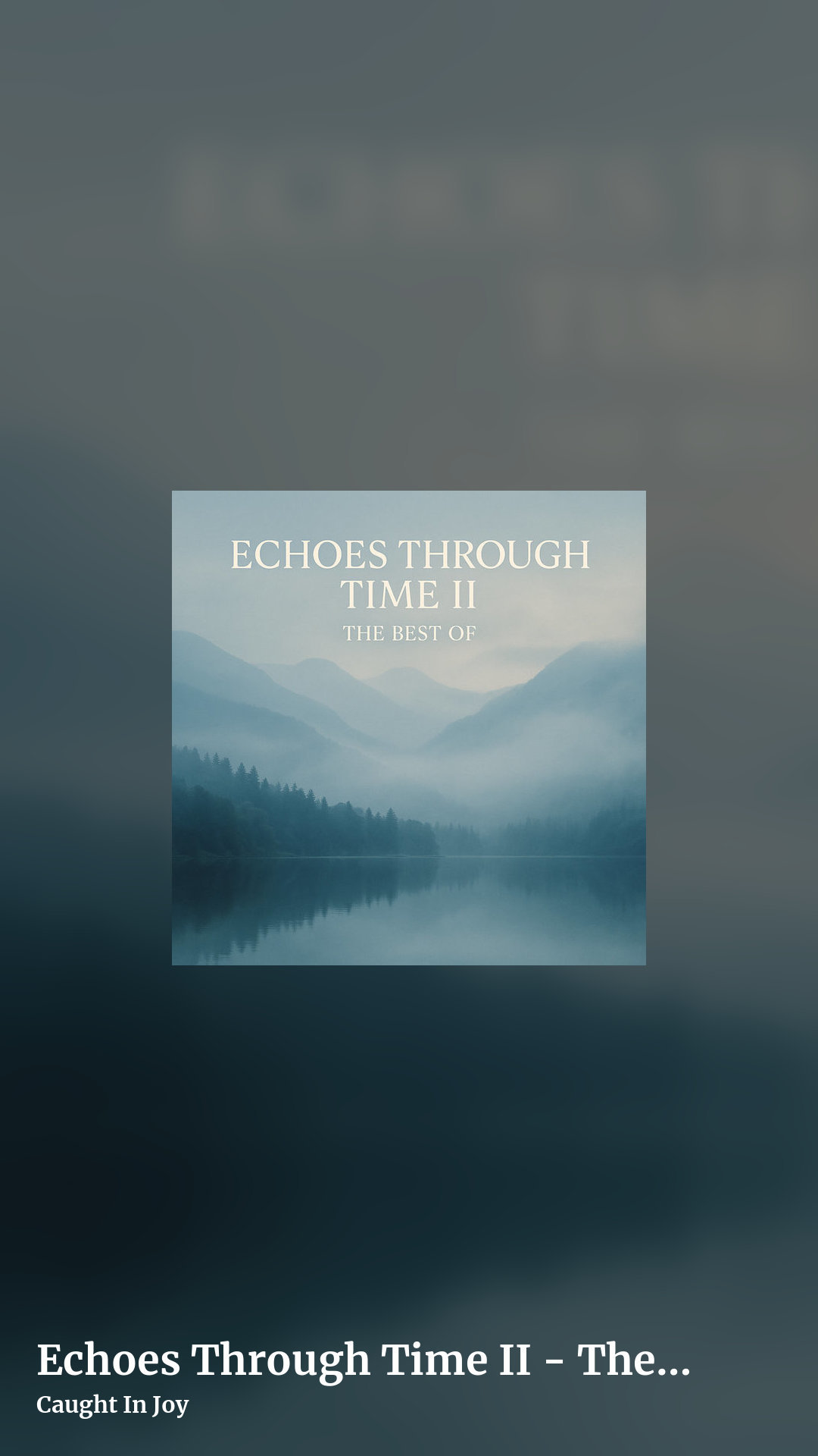 Echoes Through Time II - The Best Of by Caught In Joy, story clean share image