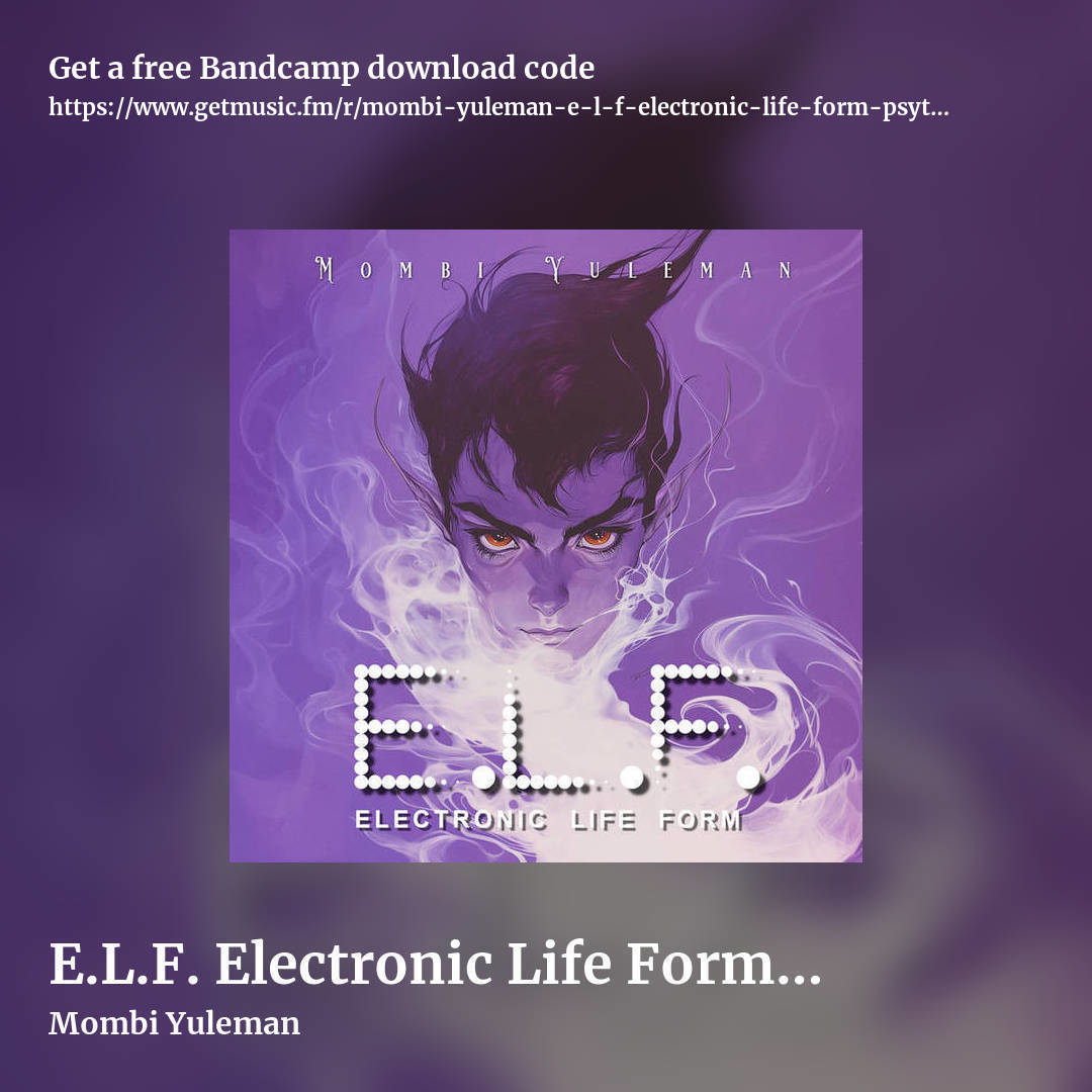 E.L.F. Electronic Life Form (Psytrance 100-135bpm) by Mombi Yuleman, square promo share image