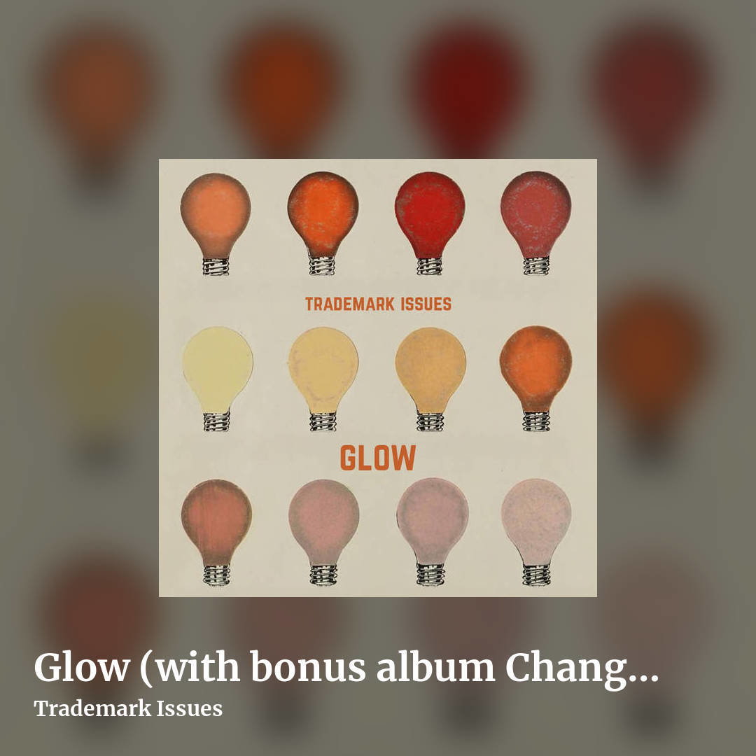 Glow (with bonus album Change This Face) by Trademark Issues, square clean share image