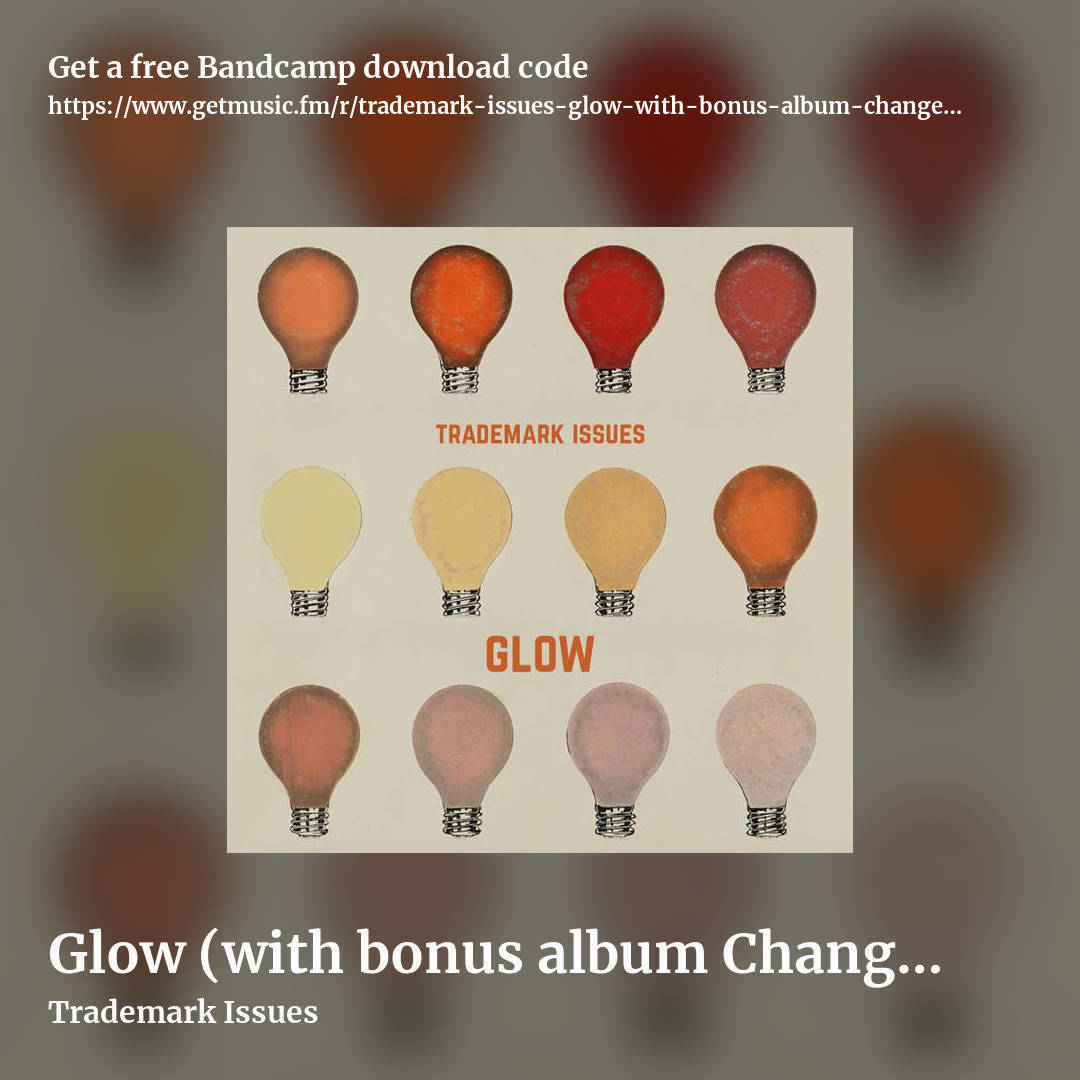 Glow (with bonus album Change This Face) by Trademark Issues, square promo share image