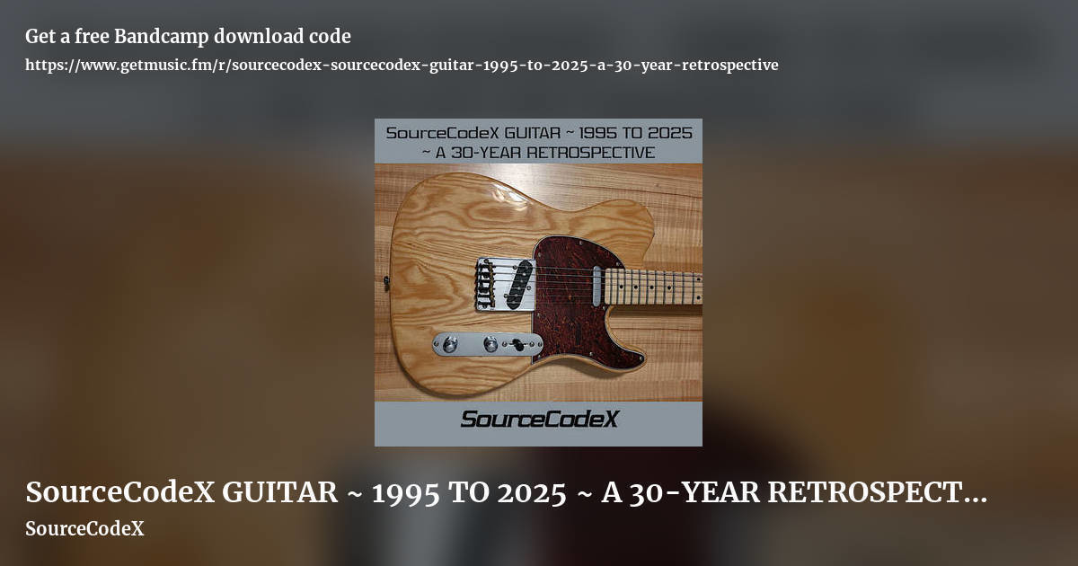 SourceCodeX GUITAR ~ 1995 TO 2025 ~ A 30-YEAR RETROSPECTIVE by SourceCodeX, landscape promo share image