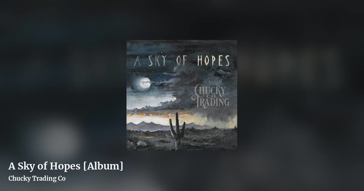 A Sky of Hopes [Album] by Chucky Trading Co, landscape clean share image