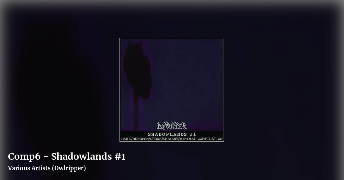 Comp6 - Shadowlands #1 by Various Artists (Owlripper), landscape clean share image