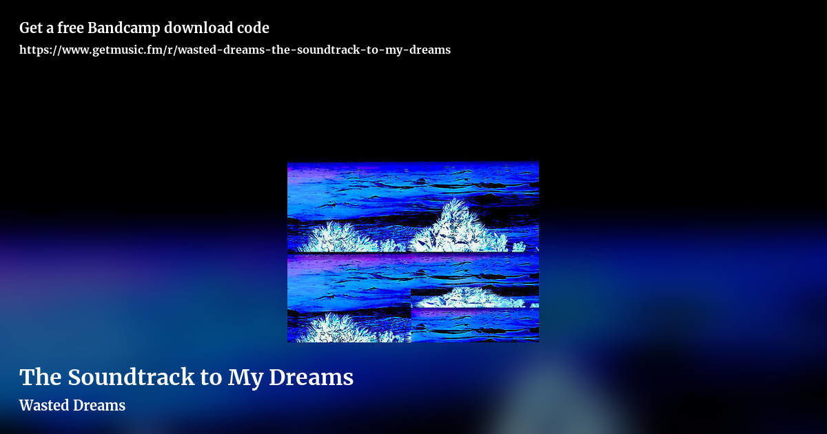 The Soundtrack to My Dreams by Wasted Dreams, landscape promo share image