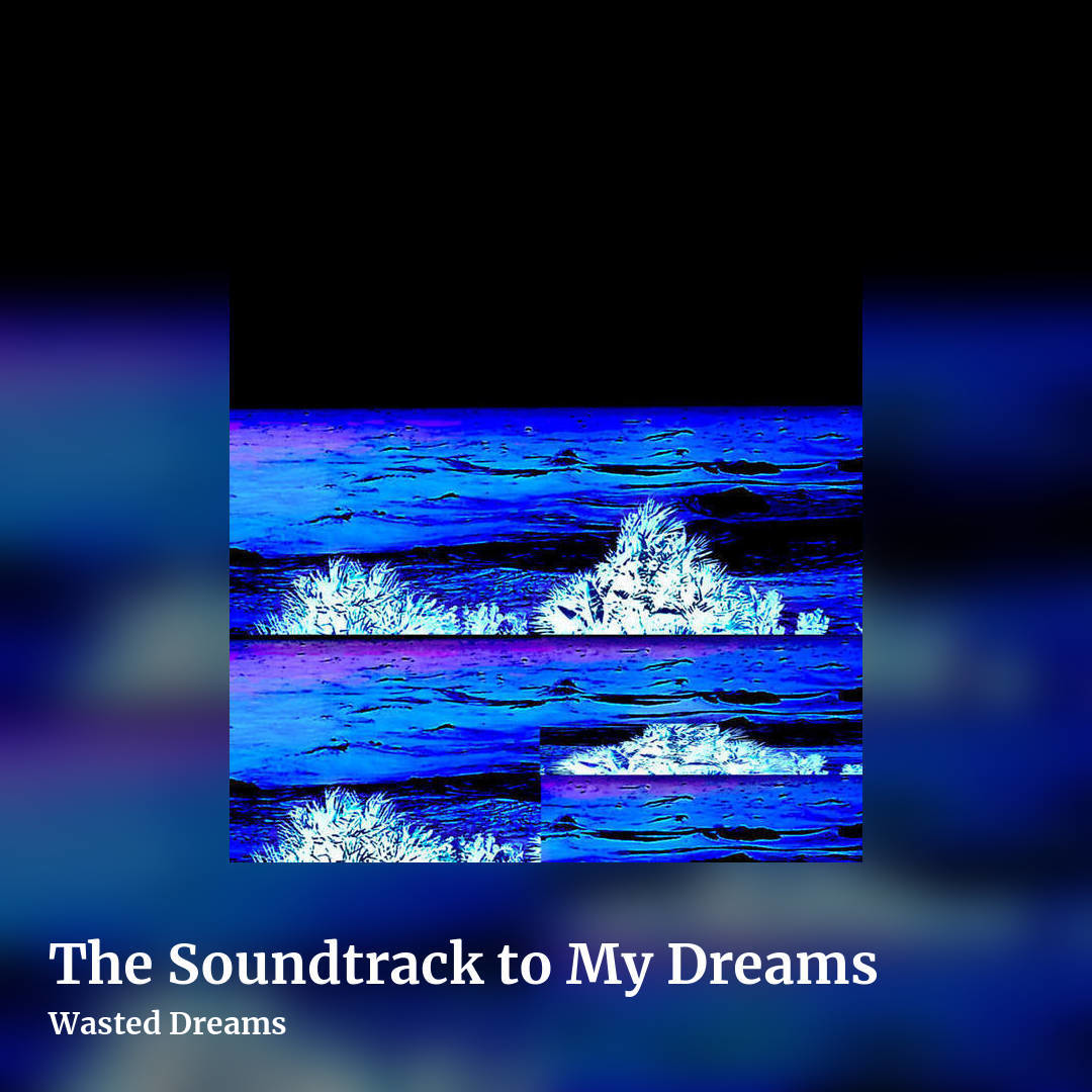 The Soundtrack to My Dreams by Wasted Dreams, square clean share image