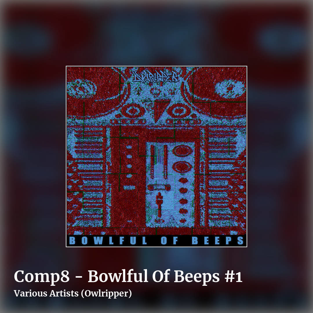 Comp8 - Bowlful Of Beeps #1 by Various Artists (Owlripper), square clean share image