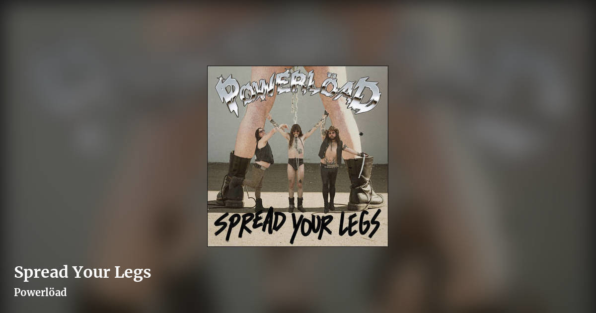 Spread Your Legs by Powerlöad, landscape clean share image