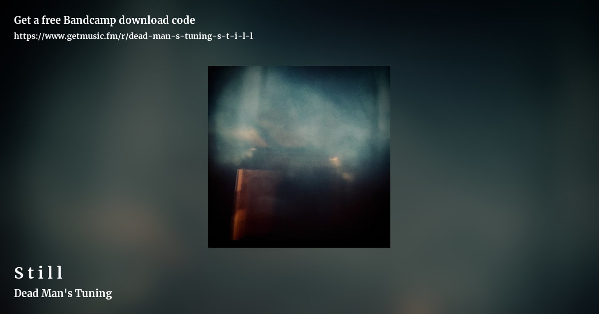 S t i l l by Dead Man's Tuning, landscape promo share image