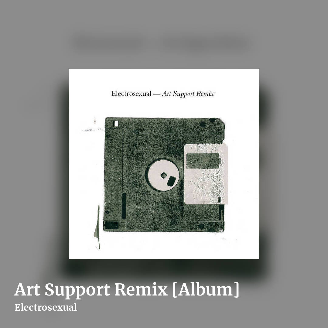 Art Support Remix [Album] by Electrosexual, square clean share image