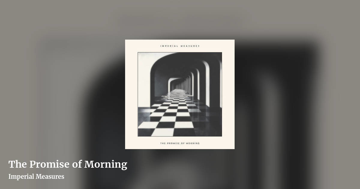 The Promise of Morning by Imperial Measures, landscape clean share image