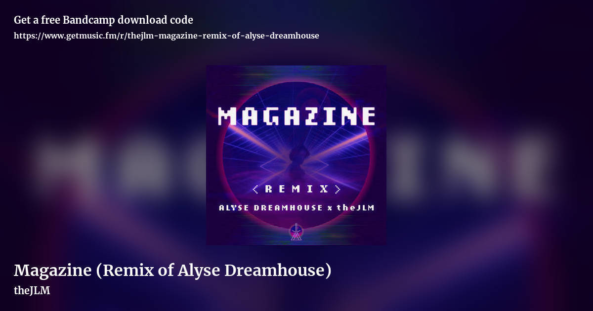 Magazine (Remix of Alyse Dreamhouse) by theJLM, landscape promo share image