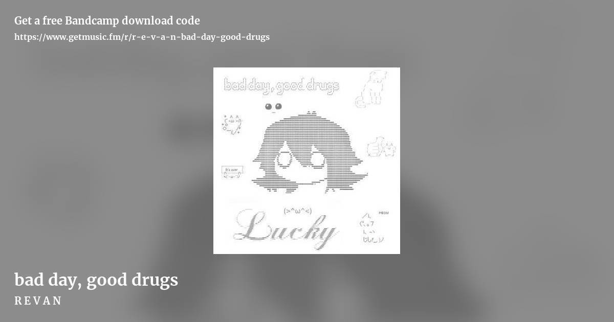 bad day, good drugs by R E V A N, landscape promo share image
